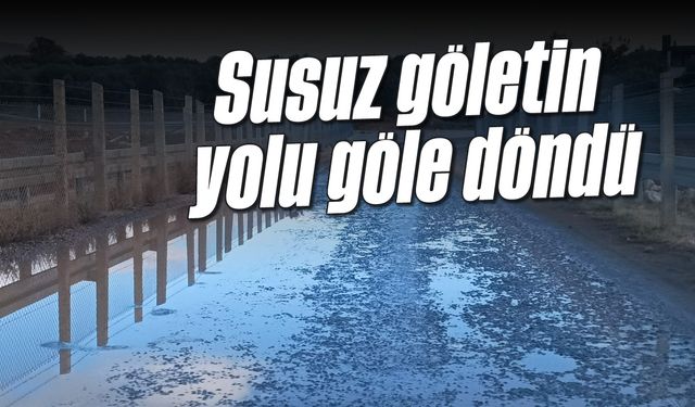 Susuz göletin yolu göle döndü