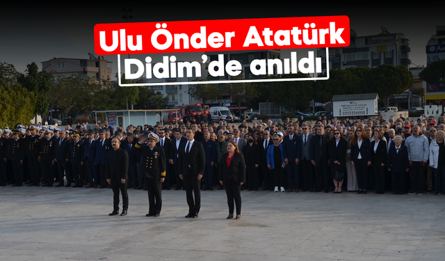 Ulu Önder Atatürk Didim’de anıldı