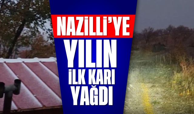 Nazilli’de yılın ilk karı yağdı