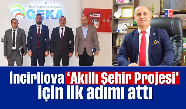 İncirliova ‘Akıllı Şehir Projesi’ için ilk adımı attı