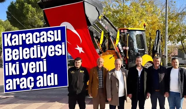 Karacasu Belediyesi iki yeni araç aldı