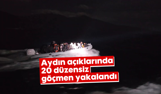 Aydın açıklarında 20 düzensiz göçmen yakalandı