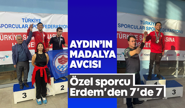 Aydın'ın madalya avcısı: Özel sporcu Erdem’den 7’de 7