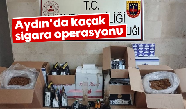 Aydın’da kaçak sigara operasyonu