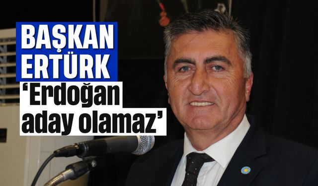 'Erdoğan aday olamaz'