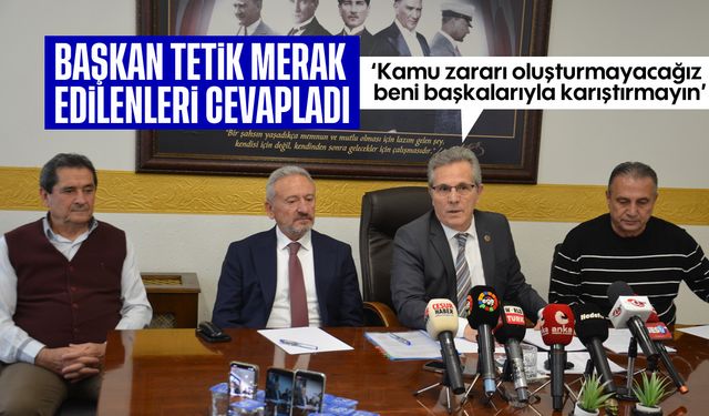 Başkan Tetik merak edilenleri cevapladı