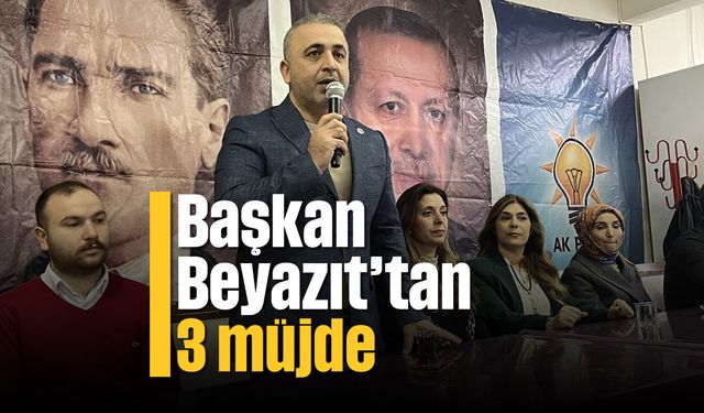 Başkan Beyazıt'tan Nazilli için 3 müjde