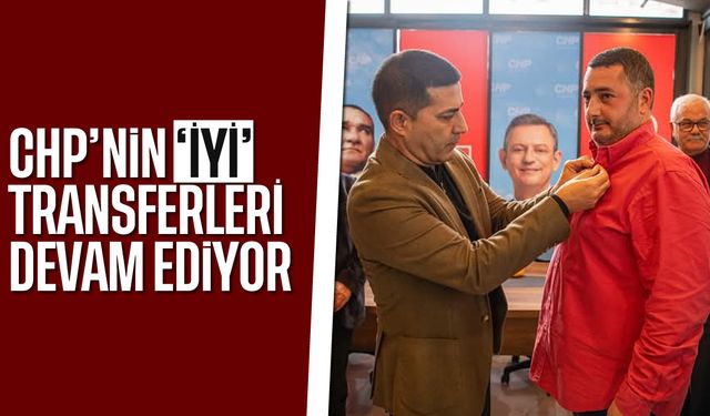 CHP'nin 'İYİ' transferleri devam ediyor