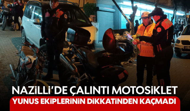 Nazilli’de çalıntı motosiklet yunus ekiplerinin dikkatinden kaçmadı