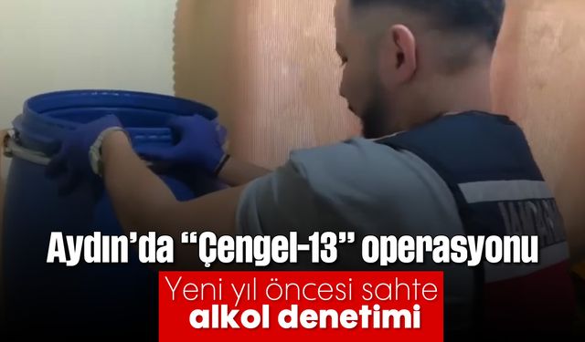 Aydın’da “Çengel-13” operasyonu