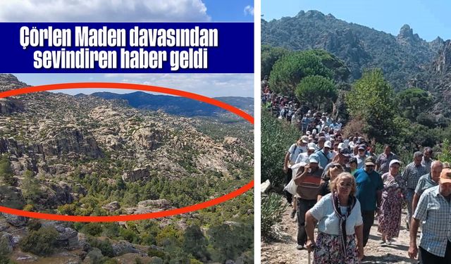 Çörlen Maden davasından sevindiren haber geldi