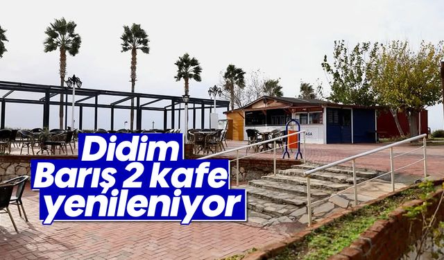 Didim Barış 2 kafe yenileniyor