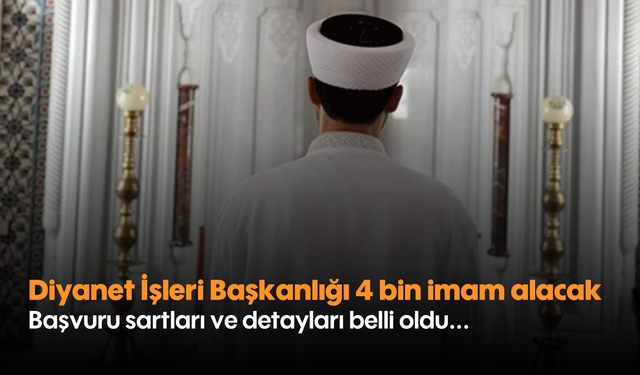 Diyanet İşleri Başkanlığı 4 bin imam alacak