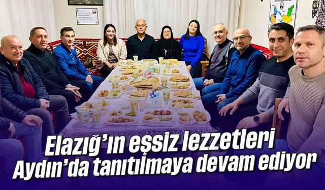 Elazığ’ın eşsiz lezzetleri Aydın’da tanıtılmaya devam ediyor