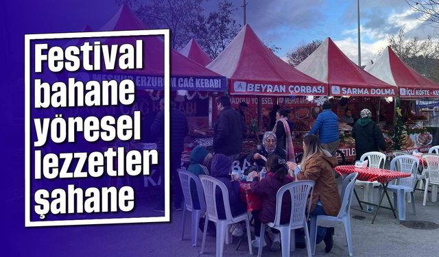 Festival bahane, yöresel lezzetler şahane