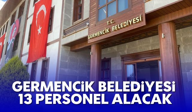 Germencik Belediyesi 13 personel alacak