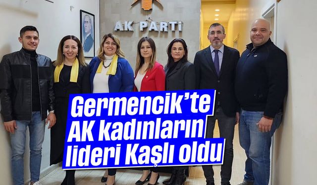 Germencik'te AK kadınların lideri Kaşlı oldu