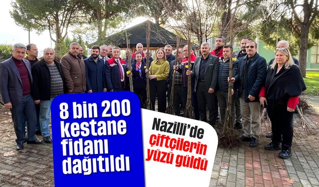 8 bin 200 kestane fidanı dağıtıldı: Nazilli’de çiftçilerin yüzü güldü