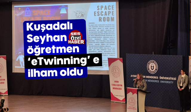 Kuşadalı Seyhan öğretmen 'eTwinning' e ilham oldu