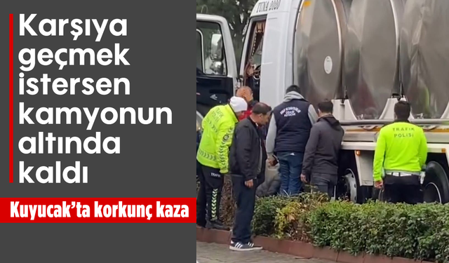 Karşıya geçmek istersen kamyonun altında kaldı: Kuyucak’ta korkunç kaza