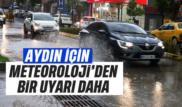 Aydın için meteoroloji'den bir uyarı daha