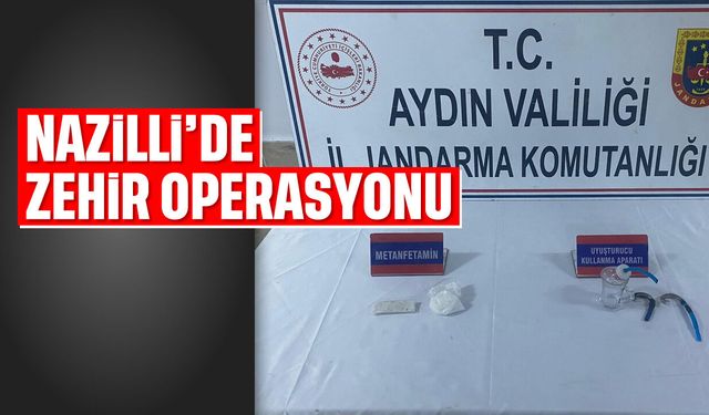 Nazilli'de zehir operasyonu