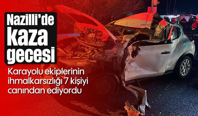 Nazilli'de kaza gecesi; 5’i çocuk 7 yaralı