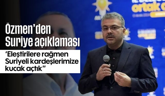 Özmen’den Suriye açıklaması