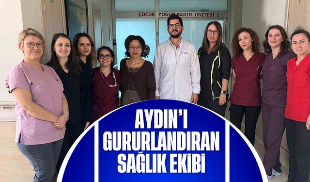 Aydın’ı gururlandıran sağlık ekibi