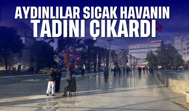 Aydınlılar sıcak havanın tadını çıkardı