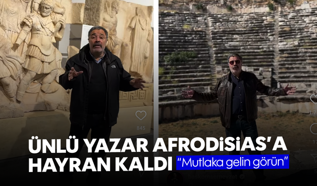 Ünlü yazar Afrodisias'a hayran kaldı: "Mutlaka gelin, görün"