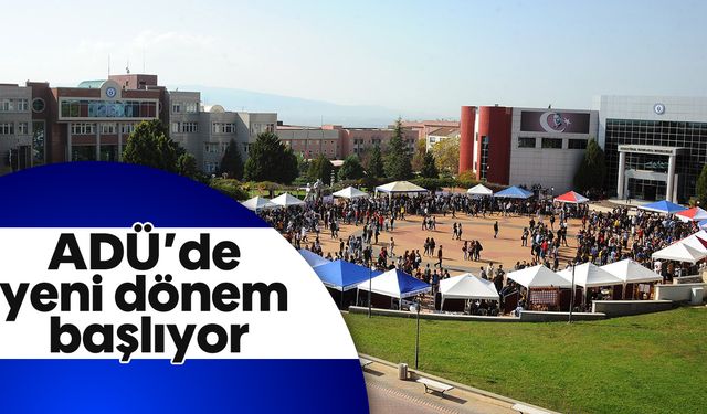 ADÜ’de yeni dönem başlıyor