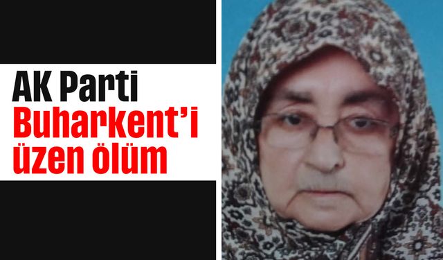 AK Parti Buharkent'i üzen ölüm