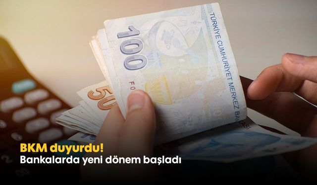 BKM duyurdu! Bankalarda yeni dönem başladı