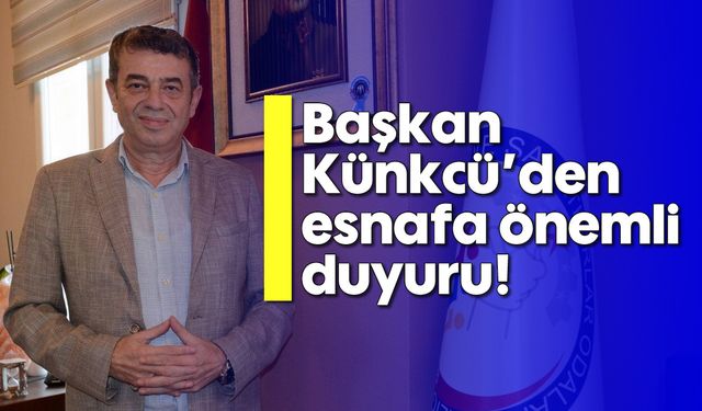 Başkan Künkcü'den esnafa önemli duyuru!