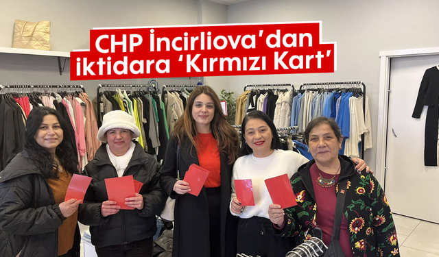 CHP İncirliova'dan iktidara ‘Kırmızı Kart’