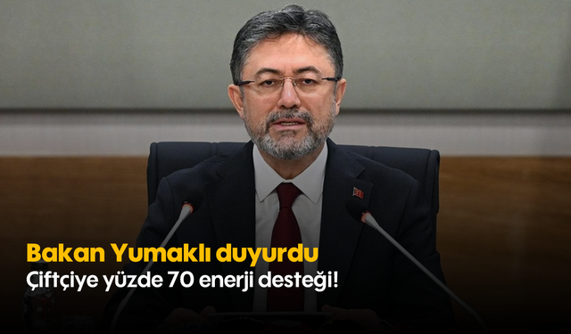 Bakan Yumaklı duyurdu: Çiftçiye yüzde 70 enerji desteği