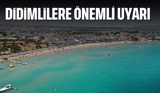 Didimlilere önemli uyarı