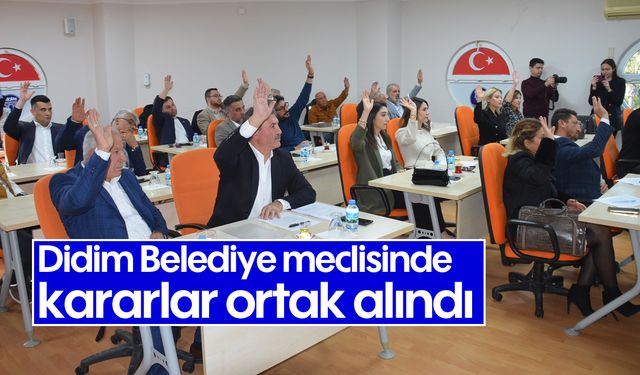 Didim Belediye meclisinde kararlar ortak alındı