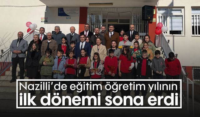 Nazilli’de eğitim öğretim yılının ilk dönemi sona erdi