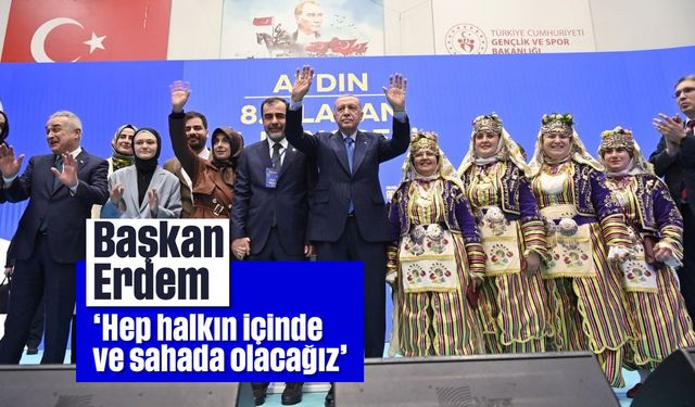 'Hep halkın içinde ve sahada olacağız'