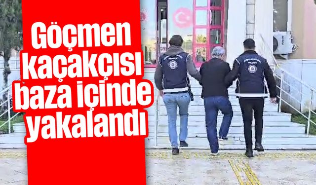 Göçmen kaçakçısı baza içinde yakalandı