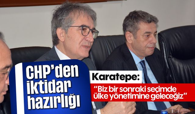 CHP'den iktidar hazırlığı