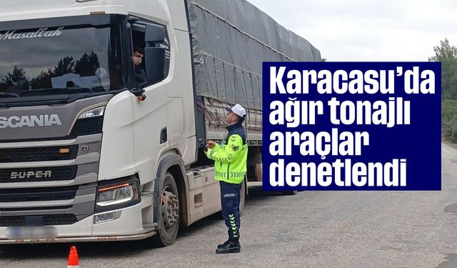 Karacasu’da ağır tonajlı araçlar denetlendi