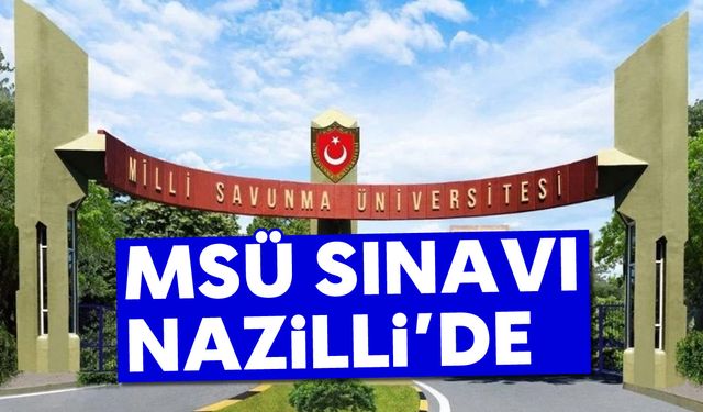 MSÜ Sınavı Nazilli'de