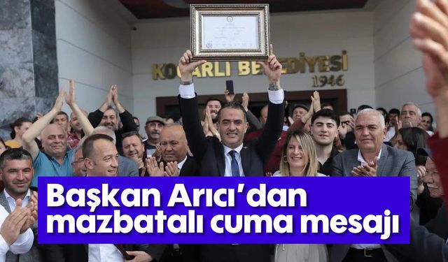 Başkan Arıcı'dan mazbatalı cuma mesajı
