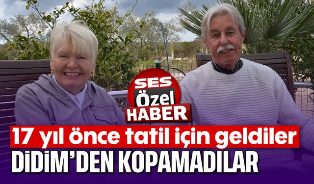 17 yıl önce tatil için geldiler; Didim’e aşık olup yerleştiler