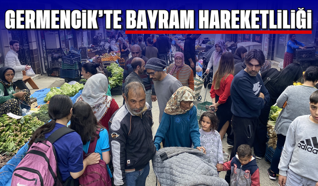 Germencik’te bayram hareketliliği