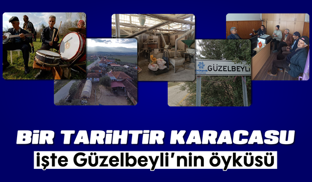 Bir tarihtir Karacasu: İşte Güzelbeyli'nin öyküsü