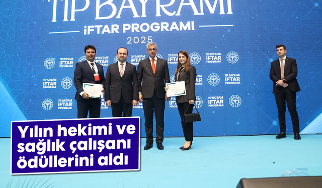 Yılın hekimi ve sağlık çalışanı ödüllerini aldı